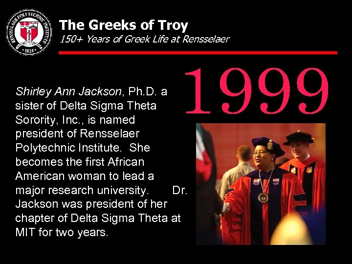 The Greeks of Troy 150+ Years of Greek Life at Rensselaer Shirley Ann Jackson,