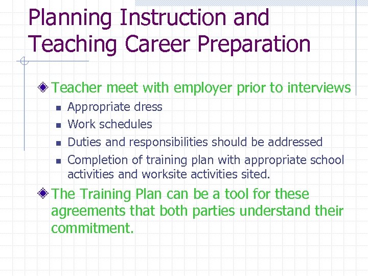 Planning Instruction and Teaching Career Preparation Teacher meet with employer prior to interviews n