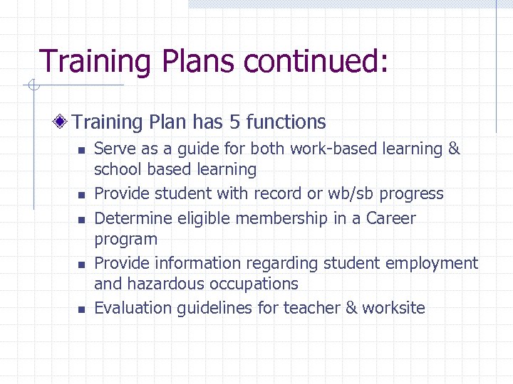 Training Plans continued: Training Plan has 5 functions n n n Serve as a