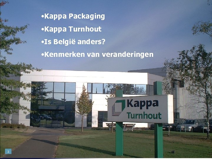  • Kappa Packaging • Kappa Turnhout • Is België anders? • Kenmerken van