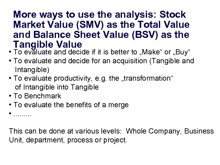 More ways to use the analysis: Stock Market Value (SMV) as the Total Value