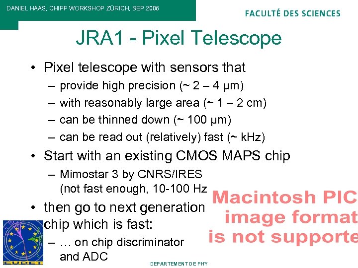 DANIEL HAAS, CHIPP WORKSHOP ZÜRICH, SEP 2006 JRA 1 - Pixel Telescope • Pixel