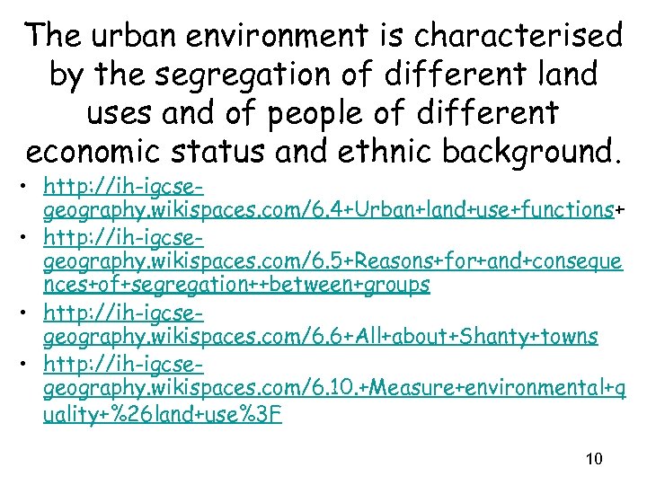 The urban environment is characterised by the segregation of different land uses and of