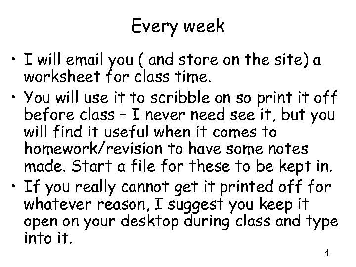 Every week • I will email you ( and store on the site) a