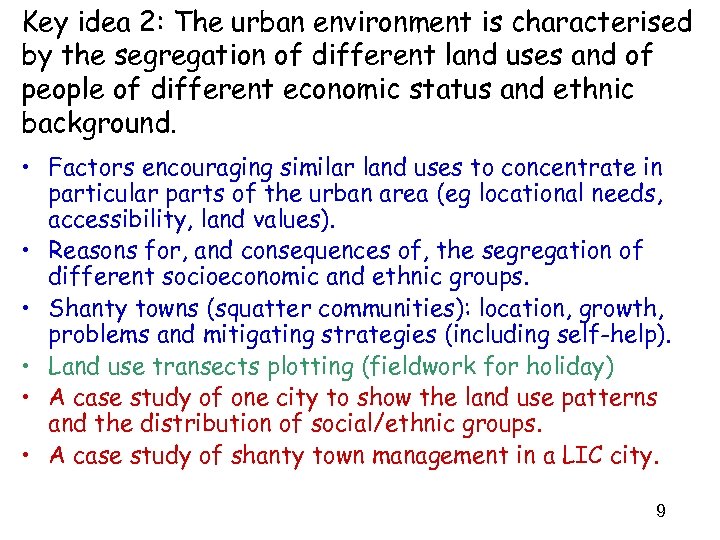 Key idea 2: The urban environment is characterised by the segregation of different land