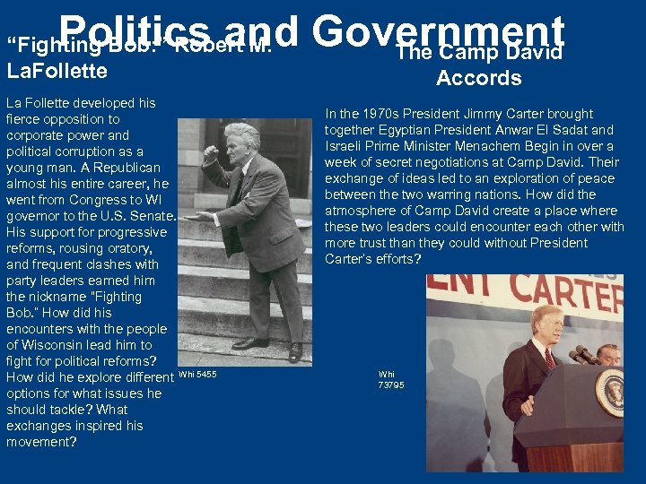 Politics and Government The Camp David “Fighting Bob: ” Robert M. La. Follette La
