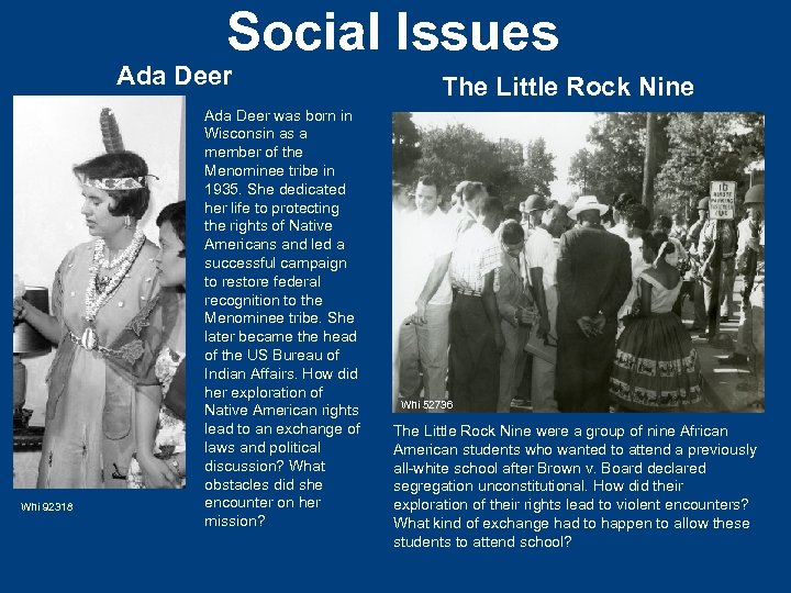 Social Issues Ada Deer Whi 92318 Ada Deer was born in Wisconsin as a