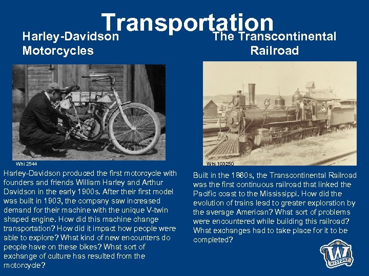 Transportation Harley-Davidson The Transcontinental Railroad Motorcycles Whi 2544 Harley-Davidson produced the first motorcycle with
