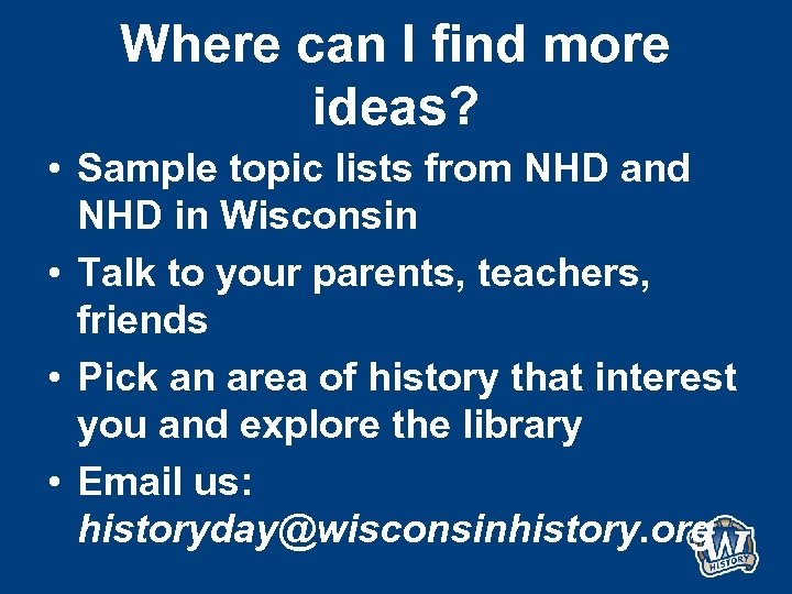 Where can I find more ideas? • Sample topic lists from NHD and NHD