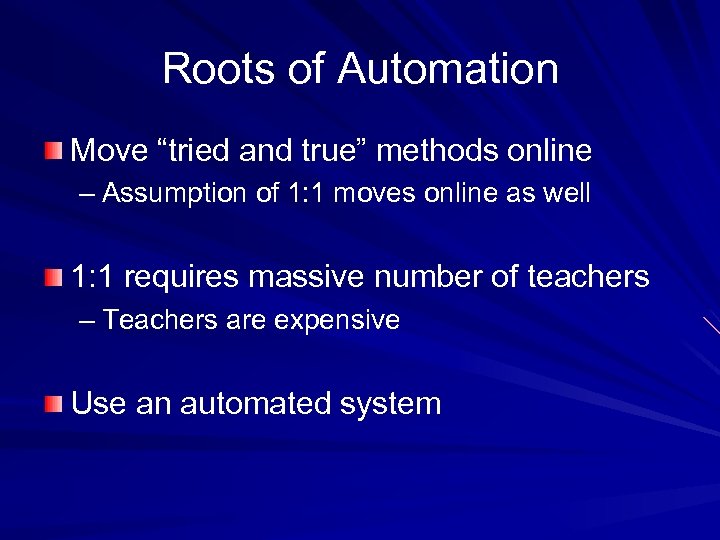 Roots of Automation Move “tried and true” methods online – Assumption of 1: 1