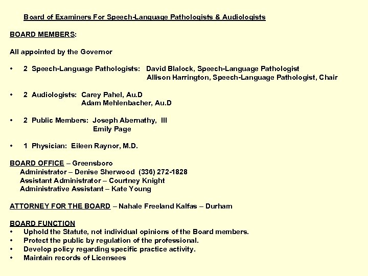 Board of Examiners For Speech-Language Pathologists & Audiologists BOARD MEMBERS: All appointed by the