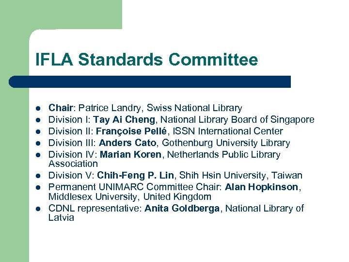 IFLA Standards Committee l l l l Chair: Patrice Landry, Swiss National Library Division