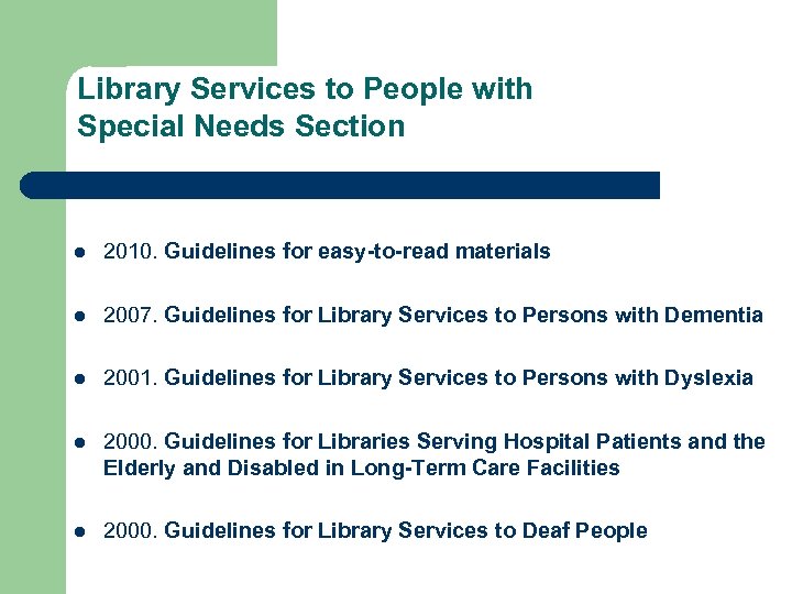 Library Services to People with Special Needs Section l 2010. Guidelines for easy-to-read materials