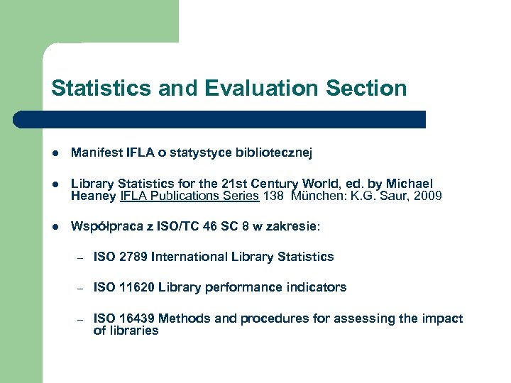 Statistics and Evaluation Section l Manifest IFLA o statystyce bibliotecznej l Library Statistics for