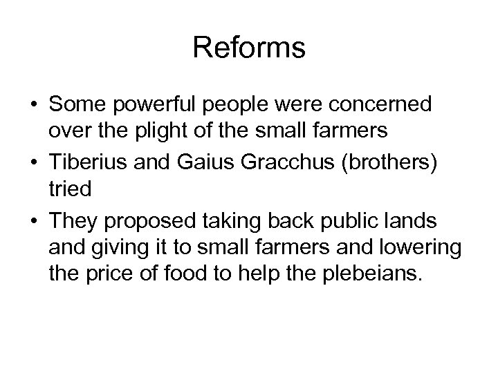 Reforms • Some powerful people were concerned over the plight of the small farmers
