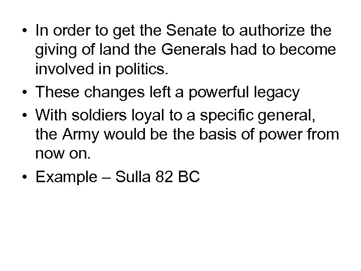  • In order to get the Senate to authorize the giving of land