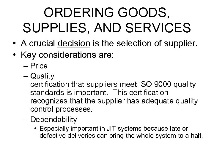 ORDERING GOODS, SUPPLIES, AND SERVICES • A crucial decision is the selection of supplier.