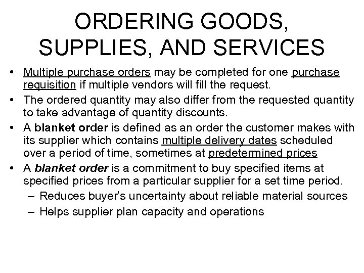 ORDERING GOODS, SUPPLIES, AND SERVICES • Multiple purchase orders may be completed for one