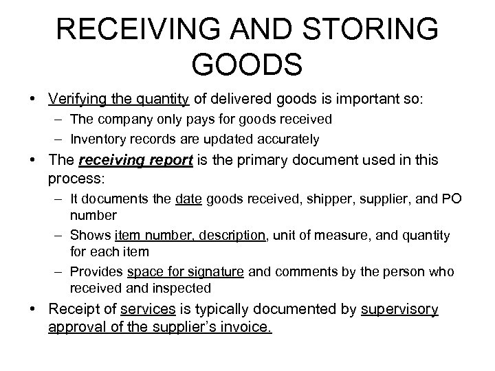 RECEIVING AND STORING GOODS • Verifying the quantity of delivered goods is important so: