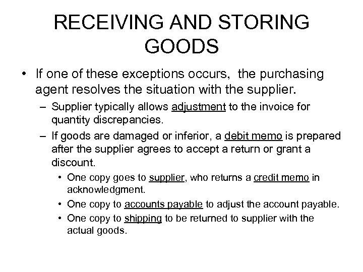 RECEIVING AND STORING GOODS • If one of these exceptions occurs, the purchasing agent