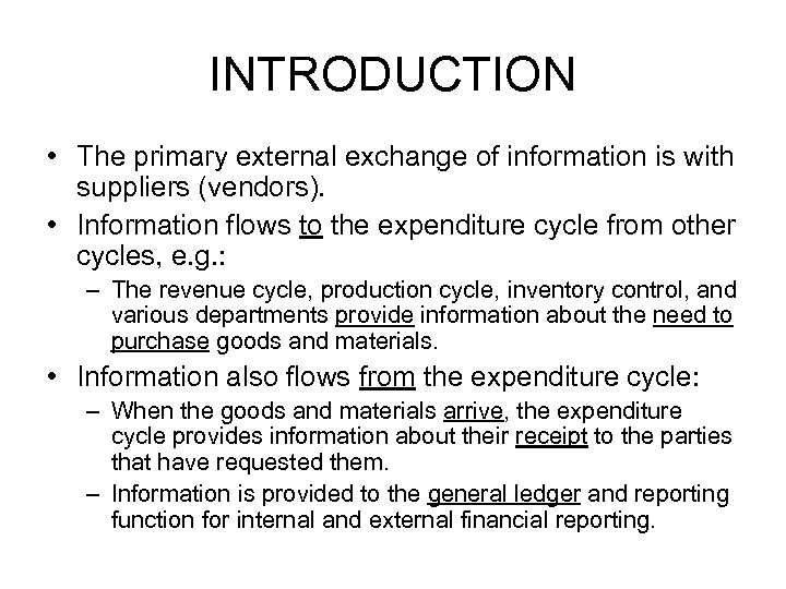 INTRODUCTION • The primary external exchange of information is with suppliers (vendors). • Information