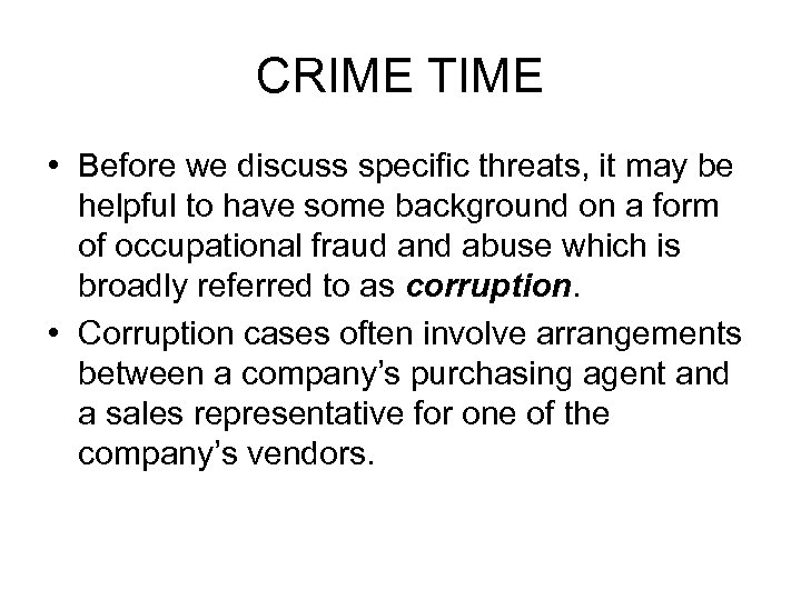 CRIME TIME • Before we discuss specific threats, it may be helpful to have