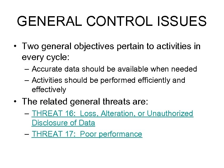 GENERAL CONTROL ISSUES • Two general objectives pertain to activities in every cycle: –