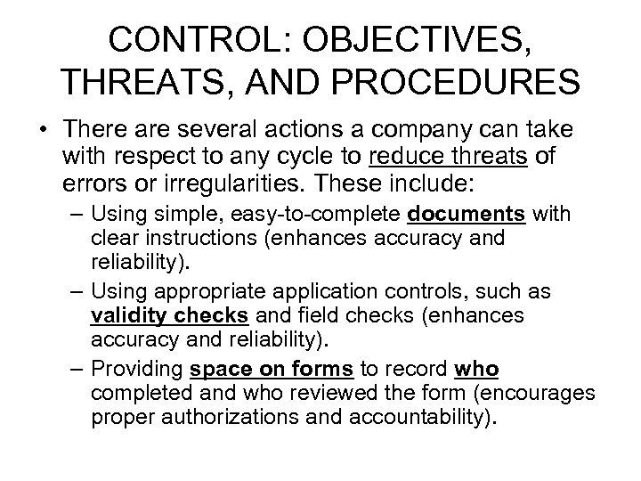 CONTROL: OBJECTIVES, THREATS, AND PROCEDURES • There are several actions a company can take