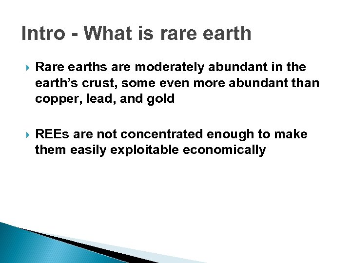 Intro - What is rare earth Rare earths are moderately abundant in the earth’s