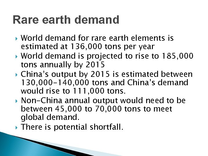 Rare earth demand World demand for rare earth elements is estimated at 136, 000