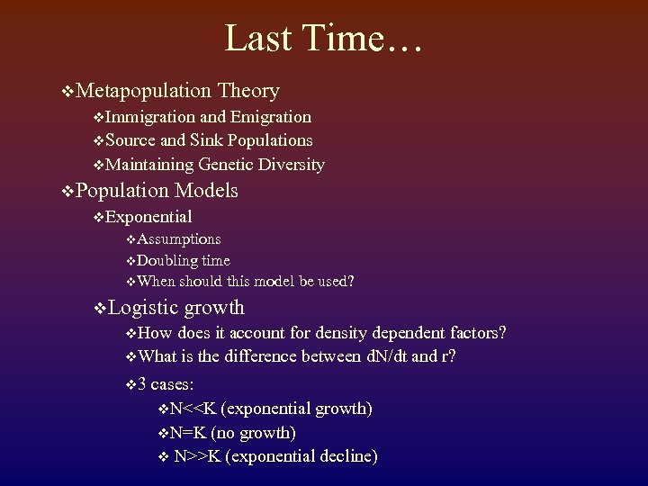Last Time… v. Metapopulation Theory v. Immigration and Emigration v. Source and Sink Populations