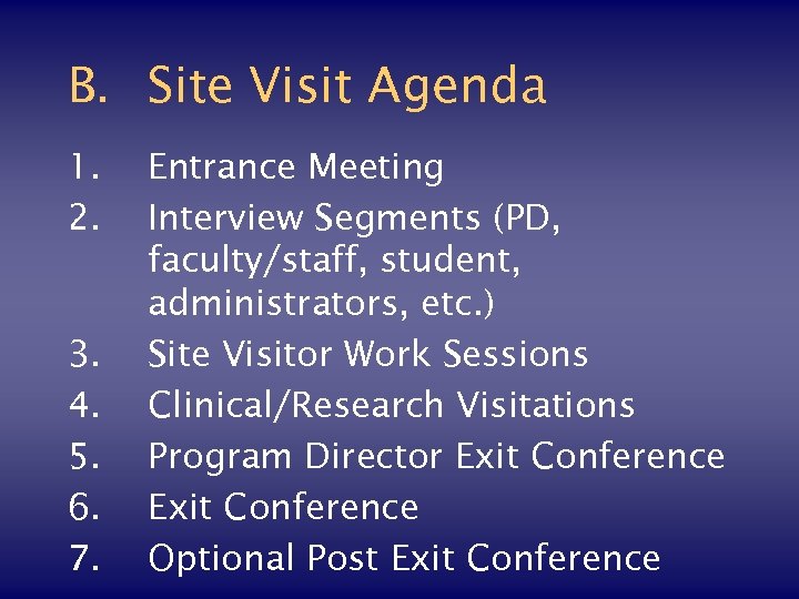 B. Site Visit Agenda 1. 2. 3. 4. 5. 6. 7. Entrance Meeting Interview