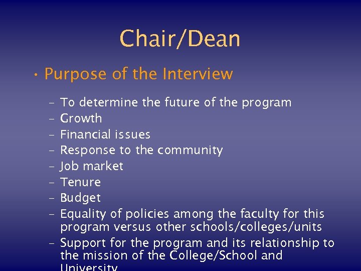 Chair/Dean • Purpose of the Interview – – – – To determine the future