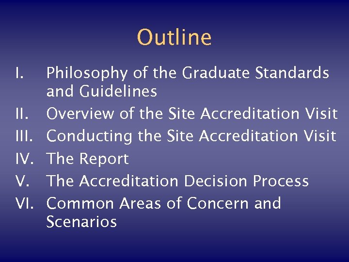 Outline I. Philosophy of the Graduate Standards and Guidelines II. Overview of the Site