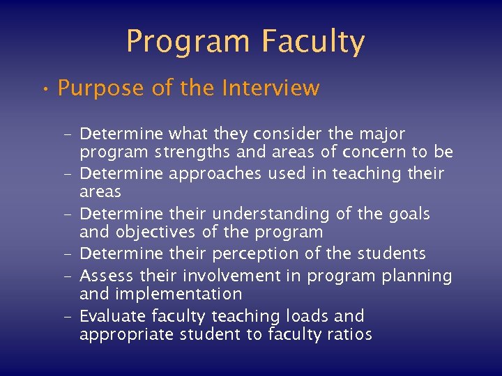 Program Faculty • Purpose of the Interview – Determine what they consider the major