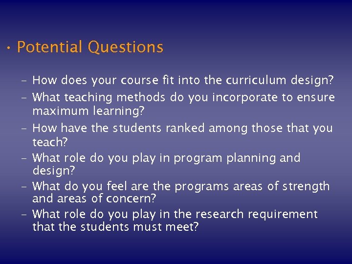  • Potential Questions – How does your course fit into the curriculum design?