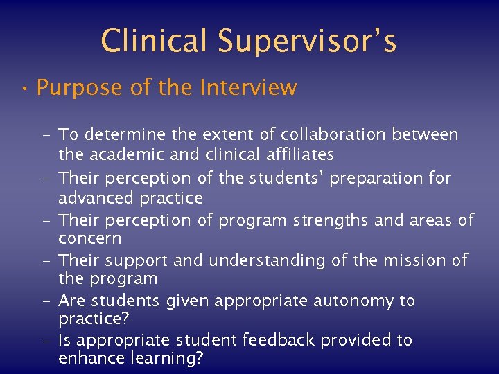 Clinical Supervisor’s • Purpose of the Interview – To determine the extent of collaboration