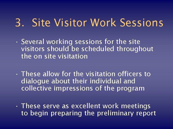 3. Site Visitor Work Sessions • Several working sessions for the site visitors should