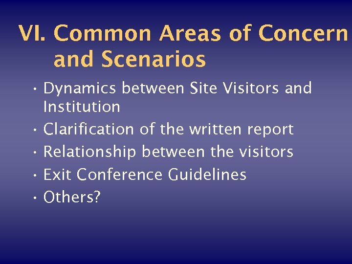 VI. Common Areas of Concern and Scenarios • Dynamics between Site Visitors and Institution