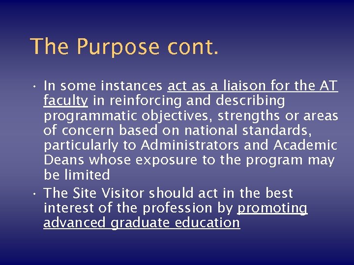 The Purpose cont. • In some instances act as a liaison for the AT