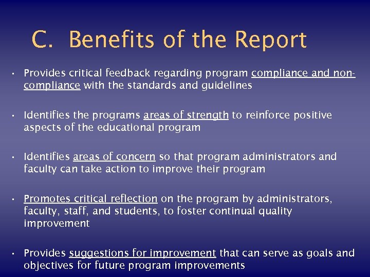 C. Benefits of the Report • Provides critical feedback regarding program compliance and noncompliance