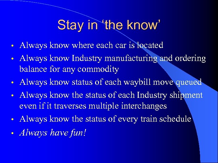 Stay in ‘the know’ • Always know where each car is located Always know