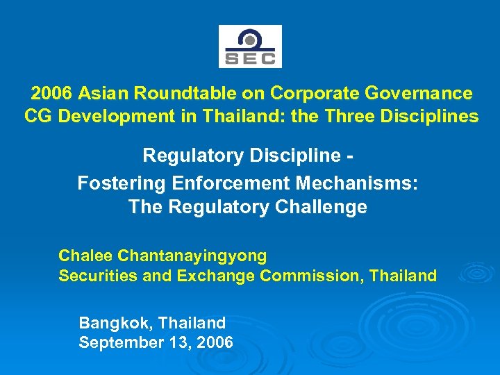 2006 Asian Roundtable on Corporate Governance CG Development in Thailand: the Three Disciplines Regulatory