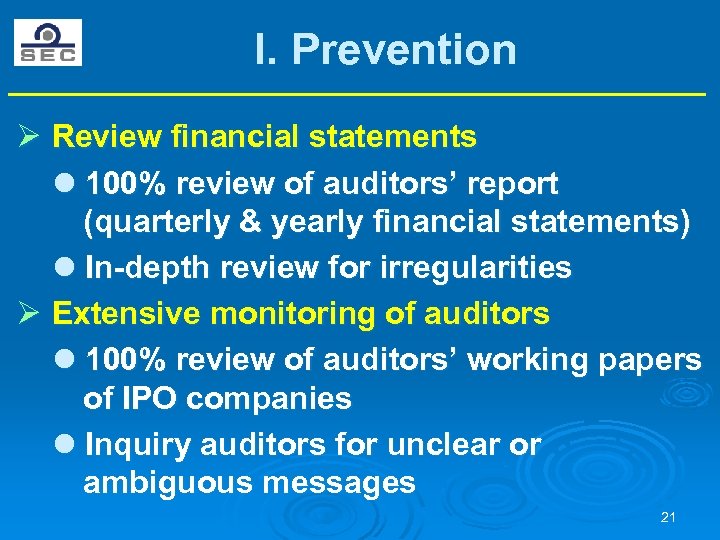 I. Prevention Ø Review financial statements l 100% review of auditors’ report (quarterly &