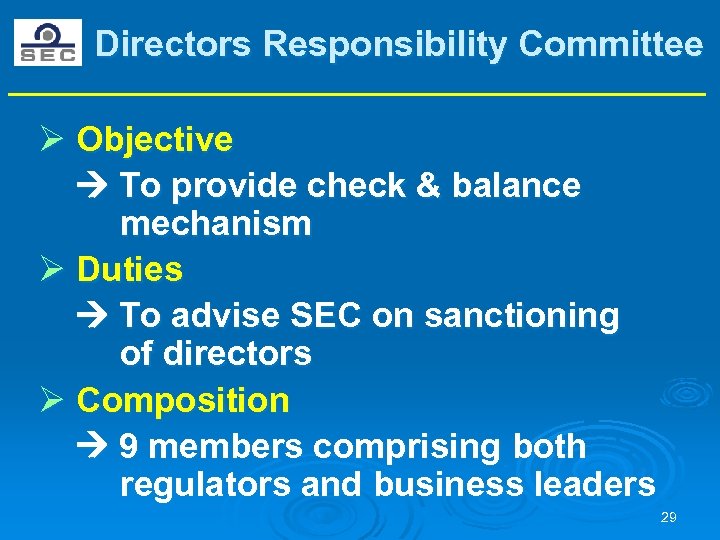 Directors Responsibility Committee Ø Objective To provide check & balance mechanism Ø Duties To