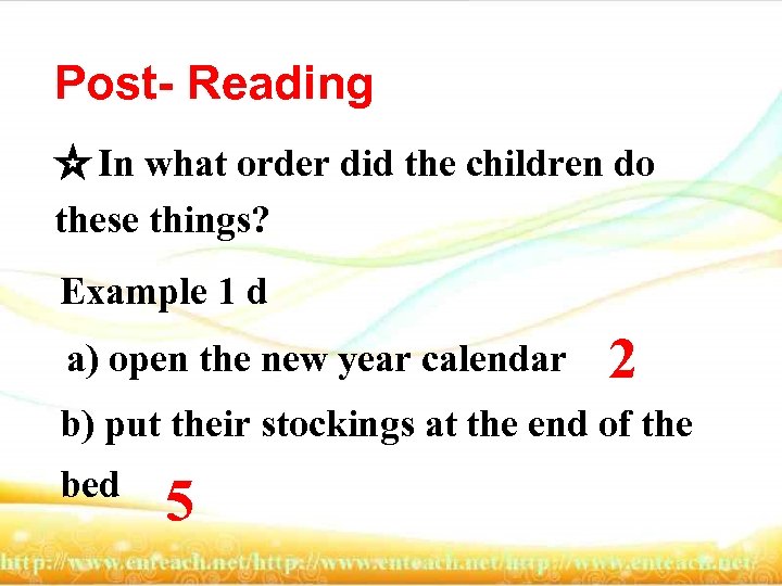 Post- Reading ☆ In what order did the children do these things? Example 1