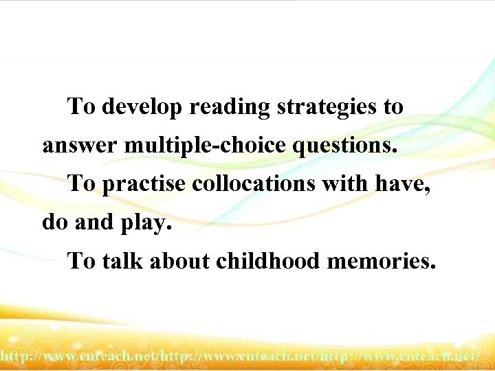 To develop reading strategies to answer multiple-choice questions. To practise collocations with have, do