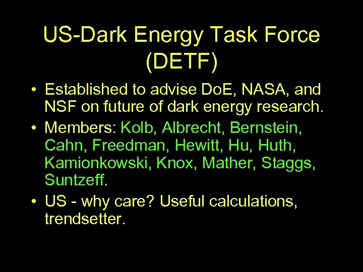 US-Dark Energy Task Force (DETF) • Established to advise Do. E, NASA, and NSF