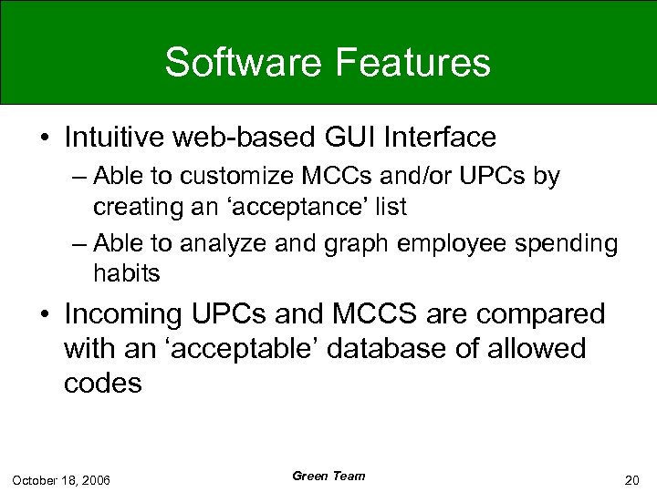 Software Features • Intuitive web-based GUI Interface – Able to customize MCCs and/or UPCs