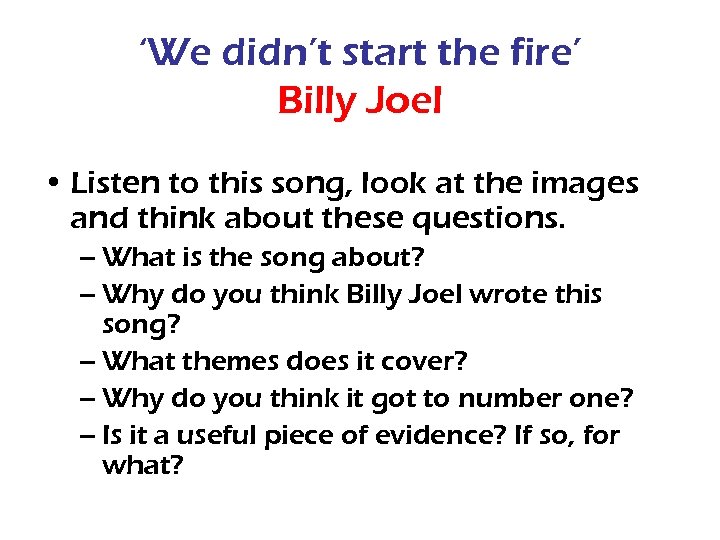 ‘We didn’t start the fire’ Billy Joel • Listen to this song, look at